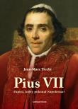 Pius VII. Papież, który pokonał Napoleona?. Autor: Jean-Marc Ticchi. Dadada.pl Okładka książki Pius VII. Papież, który pokonał Napoleona?