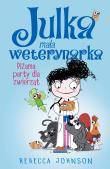 Piżama party dla zwierząt. Julka mała weterynarka. Tom 1. Autor: Rebecca L. Johnson. Dadada.pl Okładka książki Piżama party dla zwierząt. Julka mała weterynarka. Tom 1