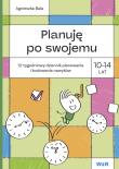Okładka książki Planuję po swojemu 10-14 lat. 12-tygodniowy dziennik planowania i budowania nawyków