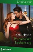 Po pierwsze kocham cię. Autor: Kate Hewitt. Dadada.pl Okładka książki Po pierwsze kocham cię