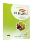 PO POLSKU 3 Przykładowe testy certyfikatowe. Autor: Dixon Agnieszka, Agnieszka Jasińska, Małgorzata Małolepsza, Aneta Szymkiewicz. Dadada.pl Okładka książki PO POLSKU 3 Przykładowe testy certyfikatowe