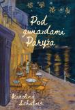 Pod gwiazdami Paryża. Autor: Karolina Schützer. Dadada.pl Okładka książki Pod gwiazdami Paryża