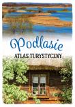 Podlasie. Atlas turystyczny. Autor: Anna Matela-Lubańska. Dadada.pl Okładka książki Podlasie. Atlas turystyczny