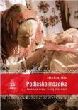Podlaska mozaika. Reportaże z raju.... Autor: Ewa Zwierzyńska. Dadada.pl Okładka książki Podlaska mozaika. Reportaże z raju...