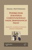 Podręcznik żołnierza Chrystusowego nauk zbawiennych pełny. Autor: Erazm z Rotterdamu. Dadada.pl Okładka książki Podręcznik żołnierza Chrystusowego nauk zbawiennych pełny