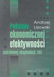 Podstawy ekonomicznej efektywności podziemnej eksploatacji zbóż. Autor: Lisowski Andrzej. Dadada.pl Okładka książki Podstawy ekonomicznej efektywności podziemnej eksploatacji zbóż