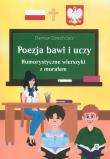 Poezja bawi i uczy. Humorystyczne wierszyki z morałem. Autor: Dziechciarz Damian. Dadada.pl Okładka książki Poezja bawi i uczy. Humorystyczne wierszyki z morałem