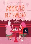 Pogrzeb bez zwłoki. Śmierć i podatki. Tom 2. Autor: Wawrzyńska Monika. Dadada.pl Okładka książki Pogrzeb bez zwłoki. Śmierć i podatki. Tom 2