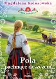 Okładka książki Pola pachnące deszczem. Saga łowicka, tom 2
