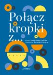 Okładka książki Połącz kropki z... siostrą Anną Marią Pudełko i biskupem Arturem Ważnym