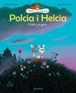 Polcia i Helcia.. Autor: Astrid Desbordes, Marc Boutavant. Dadada.pl Okładka książki Polcia i Helcia.