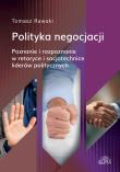 Polityka negocjacji.. Autor: Rawski Tomasz. Dadada.pl Okładka książki Polityka negocjacji.