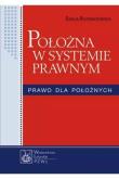 Okładka książki Położna w systemie prawnym. Prawo dla położnych