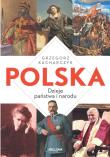 Polska. Dzieje państwa i narodu. Autor: Kucharczyk Grzegorz. Dadada.pl Okładka książki Polska. Dzieje państwa i narodu