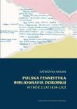 Okładka książki Polska fennistyka. Bibliografia dorobku 1824-2021