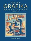 Okładka książki Polska grafika warsztatowa 1906-2025