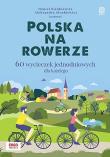 Polska na rowerze. 60 wycieczek jednodniowych dla każdego. Autor: Daniel Sienkiewicz i Aleksandra Sienkiewicz. Dadada.pl Okładka książki Polska na rowerze. 60 wycieczek jednodniowych dla każdego