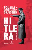 Polska. Niespełniony sojusznik Hitlera. Autor: Krzysztof Rak. Dadada.pl Okładka książki Polska. Niespełniony sojusznik Hitlera
