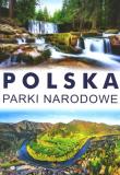 Polska Parki narodowe. Autor: Bogusława Tryhubczak, Joanna Włodarczyk. Dadada.pl Okładka książki Polska Parki narodowe