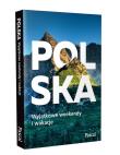 Polska Wyjątkowe weekendy i wakacje. Autor:   Praca zbiorowa. Dadada.pl Okładka książki Polska Wyjątkowe weekendy i wakacje
