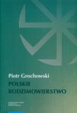 Polskie rodzimowierstwo. Autor: Grochowski Piotr. Dadada.pl Okładka książki Polskie rodzimowierstwo