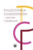 Okładka książki Polszczyzna dla cudzoziemców - sacrum i profanum