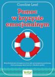 Okładka książki Pomoc w kryzysie emocjonalnym. Natychmiastowe strategie na stres, lęk i przeciążenie psychiczne, które pomagają ukoić nerwy i odzyskać spokój