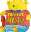 Okładka książki Popatrz, Misiu