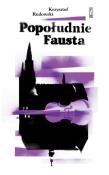 Popołudnie Fausta. Autor: Rudowski Krzysztof. Dadada.pl Okładka książki Popołudnie Fausta
