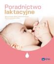 Poradnictwo laktacyjne. Autor: Ćwiek Danuta, Kulesza-Brończyk Bożena, Grażyna Iwanowicz-Palus. Dadada.pl Okładka książki Poradnictwo laktacyjne