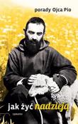 Opakowanie Porady Ojca Pio. Jak żyć nadzieją
