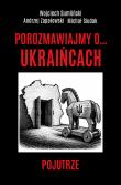 Okładka książki Porozmawiajmy o . . . Ukraińcach. Pojutrze