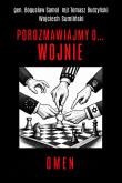 Okładka książki Porozmawiajmy o. . . Wojnie. Omen