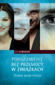 Porozumienie bez przemocy w związkach. Autor: Liv Larsson. Dadada.pl Okładka książki Porozumienie bez przemocy w związkach