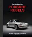 Okładka książki Porsche Rebels. Legends Reborn as Restomods