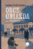 Porzucony. Obce gniazda. Tom 1. Autor: Maria Tuszyńska. Dadada.pl Okładka książki Porzucony. Obce gniazda. Tom 1