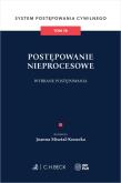 Okładka książki Postępowanie nieprocesowe. Wybrane postępowania. System Postępowania Cywilnego. Tom 7B