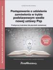 Postępowanie o udzielenie zamówienia w trybie podstawowym wedle nowej ustawy Pzp. Praktyczny instruktaż. Autor: Bełdowska Katarzyna. Dadada.pl Okładka książki Postępowanie o udzielenie zamówienia w trybie podstawowym wedle nowej ustawy Pzp. Praktyczny instruktaż