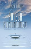 Okładka książki Potęga podświadomości wydanie nowe uzupełnione