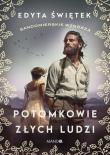 Potomkowie złych ludzi. Autor: Świętek Edyta. Dadada.pl Okładka książki Potomkowie złych ludzi