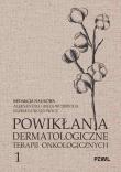 Okładka książki Powikłania dermatologiczne terapii onkologicznych. Część 1