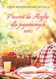 Powrót do azylu dla pogubionych serc. Autor: Wojtkowska-Witala Anna. Dadada.pl Okładka książki Powrót do azylu dla pogubionych serc