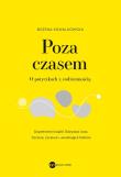 Okładka książki Poza czasem. O potyczkach z codziennością - uszkodzone