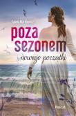 Poza sezonem. Nowego początki Wielkie Litery. Autor: Markiewicz Sylwia. Dadada.pl Okładka książki Poza sezonem. Nowego początki Wielkie Litery