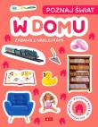 Okładka książki Poznaj świat. Zabawa z naklejkami. W domu - uszkodzone