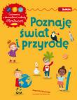 Poznaję świat i przyrodę. Ćwiczenia z elementami metody Montessori. Autor: Zdrojewska Bogumiła. Dadada.pl Okładka książki Poznaję świat i przyrodę. Ćwiczenia z elementami metody Montessori