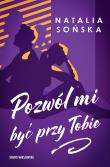 Okładka książki Pozwól mi być przy Tobie