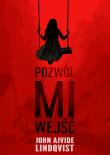 Pozwól mi wejść. Autor: Lindqvist John Ajvide. Dadada.pl Okładka książki Pozwól mi wejść