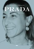 Prada. Historia rodziny. Autor: Tommaso Ebhardt. Dadada.pl Okładka książki Prada. Historia rodziny