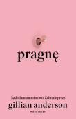 Pragnę. Nadesłane anonimowo. Autor: Gillian Anderson. Dadada.pl Okładka książki Pragnę. Nadesłane anonimowo